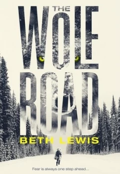 Image of The Wolf Road by Beth Lewis Hardback