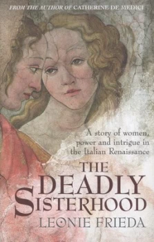 Image of The Deadly Sisterhood by Leonie Frieda Hardback