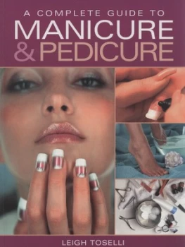 Image of A Complete Guide to Manicure and Pedicure by Leigh Toselli Paperback