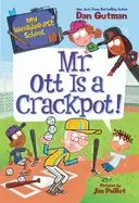 Image of my weirder est school 10 mr ott is a crackpot
