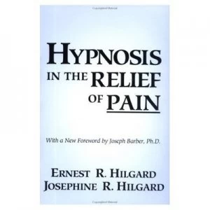 Image of Hypnosis in the Relief of Pain by Ernest R. Hilgard Paperback