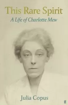 Image of This Rare Spirit : A Life of Charlotte Mew
