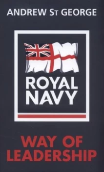 Image of Royal Navy Way of Leadership by Andrew St George Hardback
