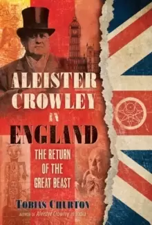 Image of Aleister Crowley in England : The Return of the Great Beast