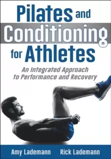 Image of Pilates and Conditioning for Athletes : An Integrated Approach to Performance and Recovery