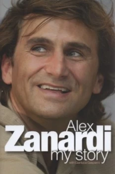 Image of Alex Zanardi by Alex Zanardi and Gianluca Gasparini Hardback