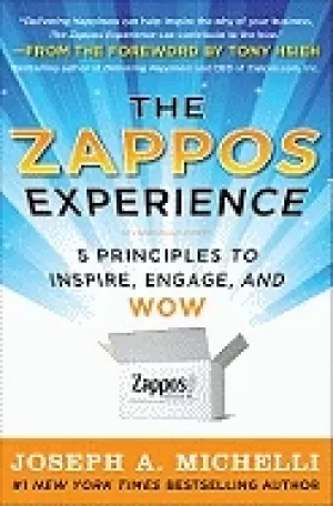 Image of zappos experience 5 principles to inspire engage and wow