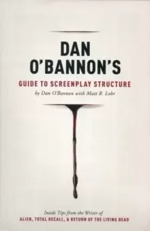 Image of Dan O'Bannons Guide to Screenplay Structure