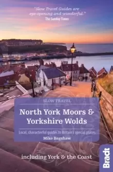 Image of North York Moors & Yorkshire Wolds Including York & the Coast (Slow Travel) : Local, characterful guides to Britains Special Places