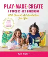 Image of play make create a process art handbook with over 40 art invitations for k