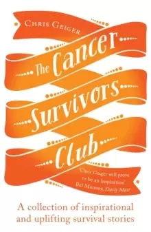 Image of The Cancer Survivors Club : A collection of inspirational and uplifting stories