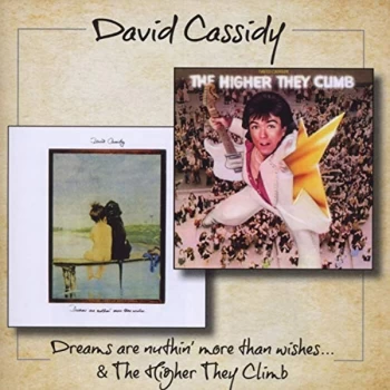 image of David Cassidy - Dreams Are Nuthin' More Than Wishes/The Higher They Climb CD