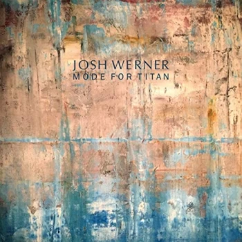 image of Josh Werner - Mode for Titan CD