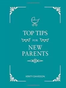 Image of Top Tips for New Parents : Practical Advice for First-Time Parents