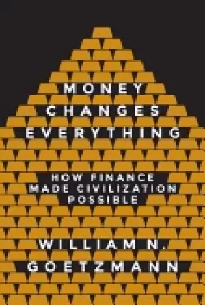 Image of money changes everything how finance made civilization possible
