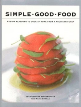 Image of Simple Good Food by Jean-Georges Vongerichten and Mark Bittman and Quentin Bacon Hardback
