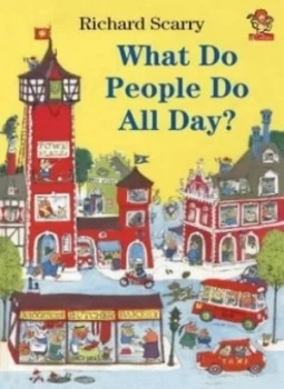 Image of What Do People Do All Day by Richard Scarry Hardback