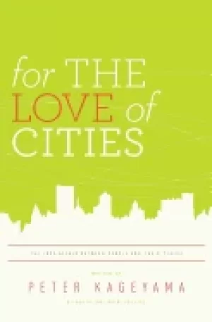 Image of for the love of cities the love affair between people and their places