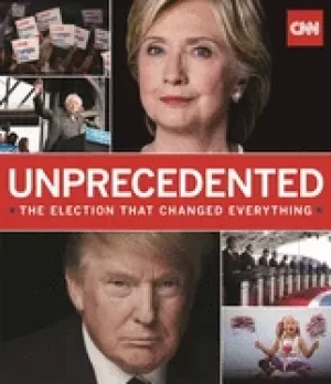 Image of unprecedented the election that changed everything