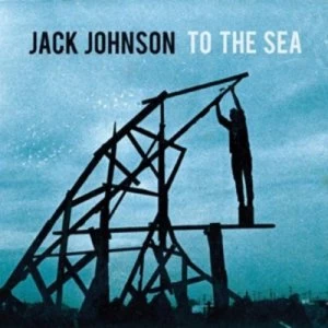 Image of To the Sea by Jack Johnson CD Album