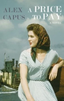Image of A Price to Pay by Alex Capus Hardback