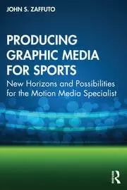 Image of Producing Graphic Media for Sports New Horizons and Possibilities for the Motion Media Specialist