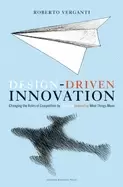 Image of design driven innovation changing the rules of competition by radically inn
