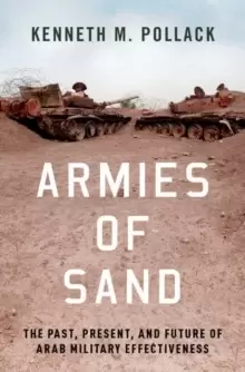 Image of Armies of Sand : The Past, Present, and Future of Arab Military Effectiveness