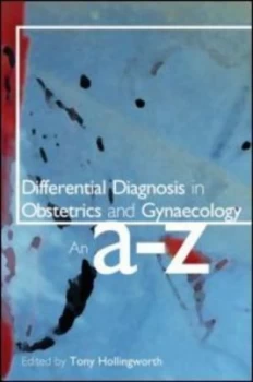 Image of Differential Diagnosis in Obstetrics and Gynaecology by Tony Hollingworth Paperback
