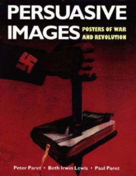 Image of Persuasive Images by Peter Paret Hardback