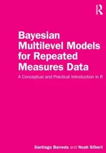 Image of Bayesian Multilevel Models for Repeated Measures Data : A Conceptual and Practical Introduction in R