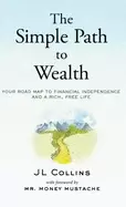 Image of simple path to wealth your road map to financial independence and a rich fr