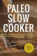 Image of paleo slow cooker 75 easy healthy and delicious gluten free paleo slow cook