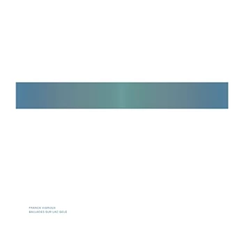 Image of Franck Vigroux - Ballades Sur Lac Gel&eacute; CD
