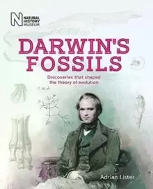 Image of Darwins Fossils : Discoveries that shaped the theory of evolution