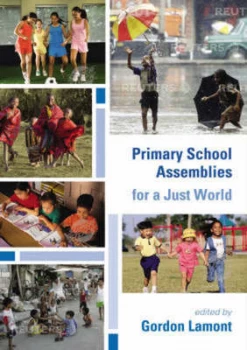 Image of Primary School Assemblies for a Just World by Gordon Lamont and Gordon Lamont and Society for Promoting Christian Knowledge Paperback