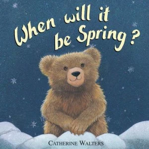 Image of When Will It Be Spring by Catherine Walters Hardback