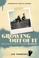 Image of growing out of it machinations before madness