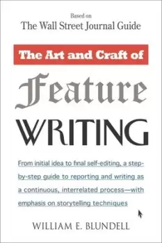 Image of The art and craft of feature writing by William E Blundell