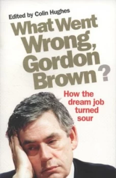 Image of What Went Wrong Gordon Brown by Colin Hughes Paperback