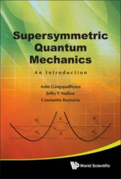 Image of SUPERSYMMETRIC QUANTUM MECHANICS AN INTRODUCTION by ASIM GANGOPADHYAYA