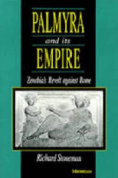 Image of Palmyra and Its Empire by Richard Stoneman Paperback