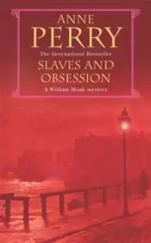 Image of Slaves and Obsession (William Monk Mystery, Book 11) : A twisting Victorian mystery of war, love and murder