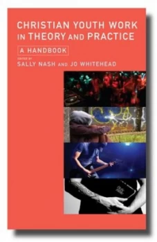 Image of Christian Youth Work in Theory and Practice by Sally Nash Paperback
