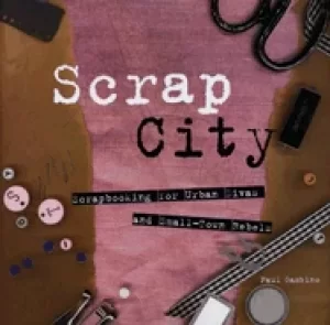 Image of scrap city scrapbooking for urban divas and small town rebels