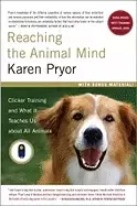 Image of reaching the animal mind clicker training and what it teaches us about all