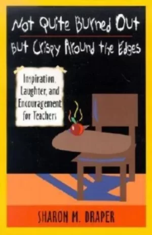 Image of Not quite burned out but crispy around the edges by Sharon M Draper