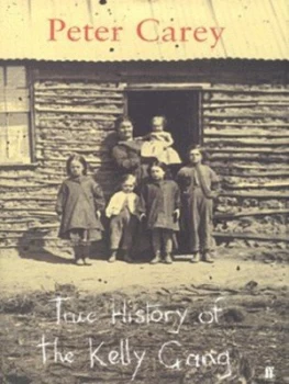 Image of True History of the Kelly Gang by Peter Carey Hardback