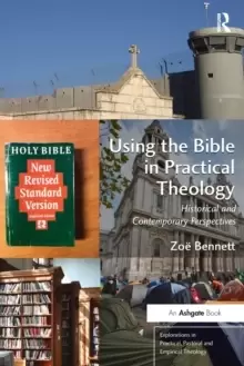 Image of Using the Bible in Practical Theology : Historical and Contemporary Perspectives