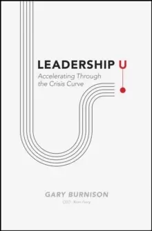 Image of Leadership U : Accelerating Through the Crisis Curve